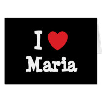 I love Maria heart T-Shirt Greeting Cards