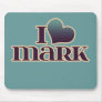 I Love Mark Mouse Pad