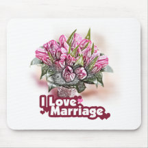 I Love Marriage Wedded Bliss Mouse Pad