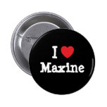 I love Maxine heart T-Shirt Pinback Buttons