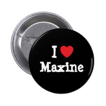 I love Maxine heart T-Shirt Pinback Buttons