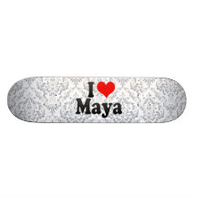I love Maya Skateboard Deck