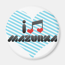 I Love Mazurka Refrigerator Magnet