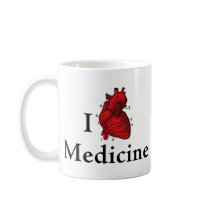 I love Medicine Coffee Mugs