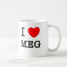 I Love Meg Coffee Mug