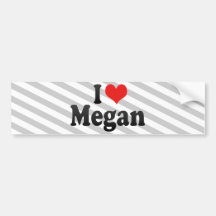 I Love Megan Bumper Stickers
