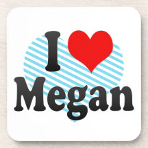 I love Megan Coasters