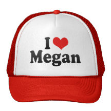 I Love Megan Hat
