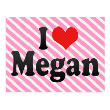 I Love Megan Post Cards