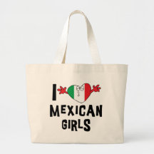 I Love Mexican Girls Tote Bags