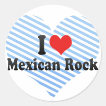 I Love Mexican Rock Round Sticker