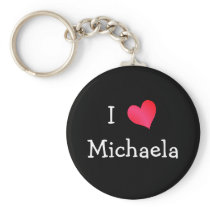 I Love Michaela Key Chains
