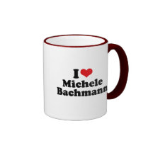 I LOVE MICHELE BACHMANN MUGS