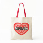 I love Michelle. I love you Michelle. Heart bags