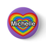 I love Michelle. I love you Michelle. Heart