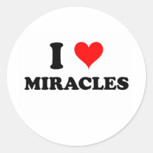 I Love Miracles Round Sticker
