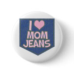 I Love Mom Jeans Pin