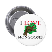 I Love Mongooses Pin