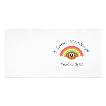 I love monkeys deal with it personalized photo card