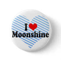 I Love Moonshine Pinback Button