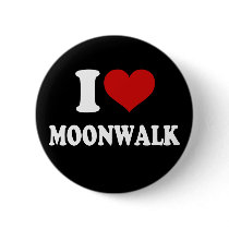 I Love Moonwalk Pinback Buttons