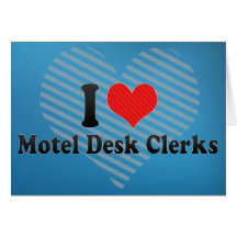 I Love Motel Desk Clerks Cards
