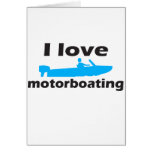 I Love Motorboating Greeting Card