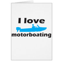 I Love Motorboating Greeting Card
