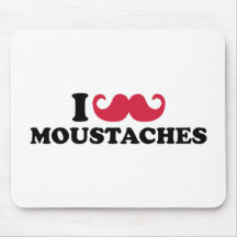 I love Moustaches Mouse Pads
