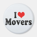 I Love Movers Magnet