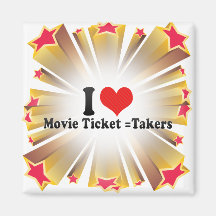 I Love Movie Ticket =Takers Magnet