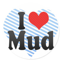 I Love Mud stickers