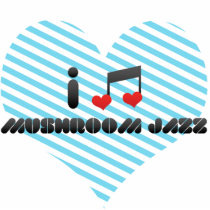 I Love Mushroom Jazz Photo Cut Outs