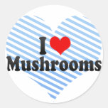 I Love Mushrooms Round Stickers