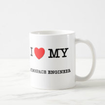 I Love My AEROSPACE ENGINEER Coffee Mug