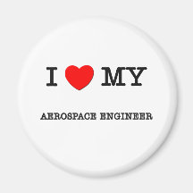 I Love My AEROSPACE ENGINEER Fridge Magnet