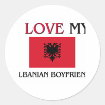I Love My Albanian Boyfriend Round Sticker