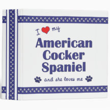 I Love My American Cocker Spaniel (Female Dog) Vinyl Binder