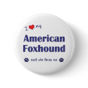 I Love My American Foxhound (Female Dog) buttons