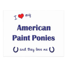 I Love My American Paint Ponies (Multiple Ponies) Postcard