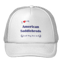 I Love My American Saddlebreds (Multiple Horses) Hat