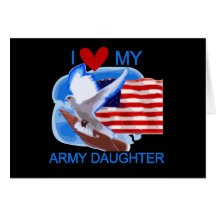 I Love My Army Daughter Tshirts and Gifts Greeting Cards