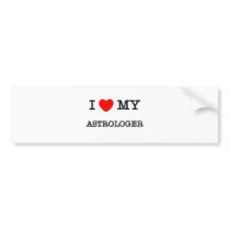 I Love My ASTROLOGER Bumper Stickers