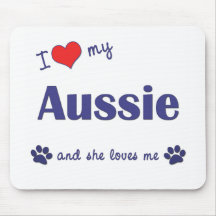 I Love My Aussie (Female Dog) Mouse Pad