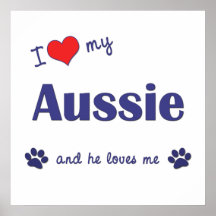 I Love My Aussie (Male Dog) Poster