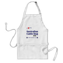 I Love My Australian Cattle Dog Mix (Female Dog) Aprons
