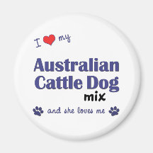I Love My Australian Cattle Dog Mix (Female Dog) Refrigerator Magnets