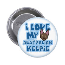 I Love My Australian Kelpie Button