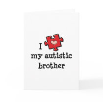 I Love My Autistic Brother Greeting Card
