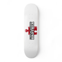 I love my Autistic Brother Skateboard Decks